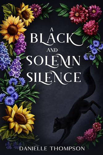 A Black and Solemn Silence by Danielle Thompson ~&nbsp;Review