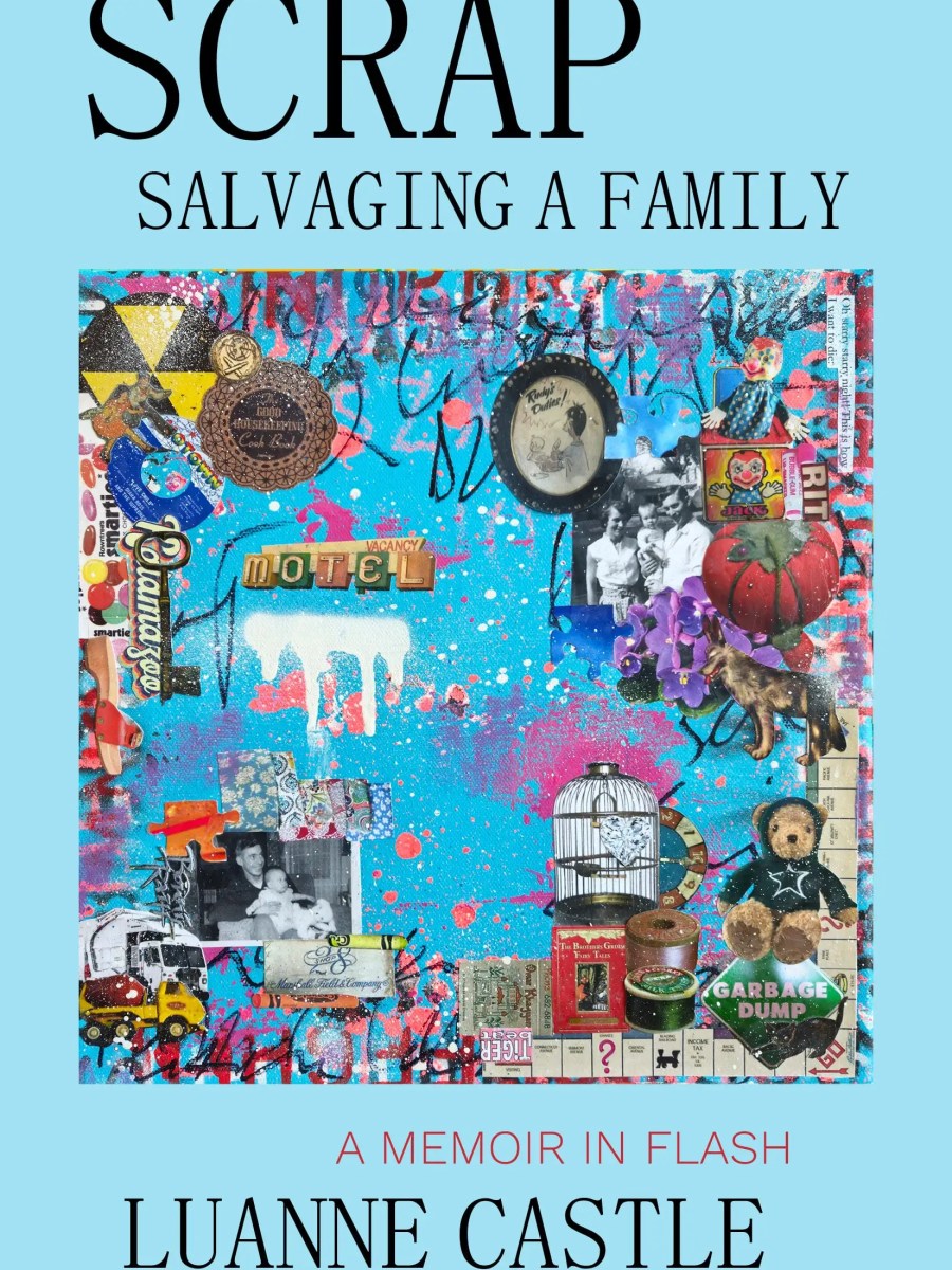 Book Review: Scrap Salvaging A Family, Luanne&nbsp;Castle