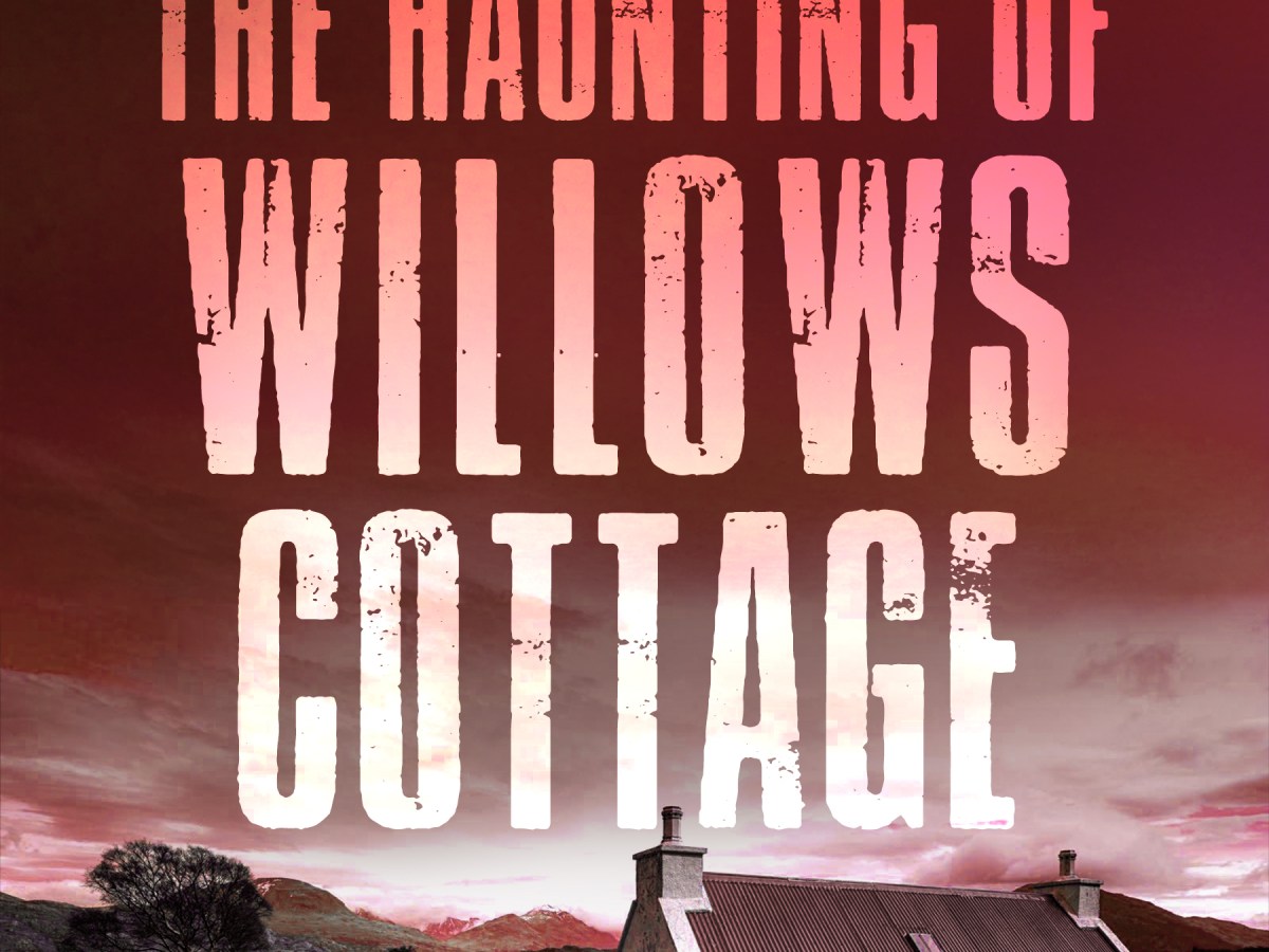 Review: The Haunting of Willows&nbsp;Cottage